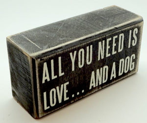 All You Need Is Love and a Dog Box Sign