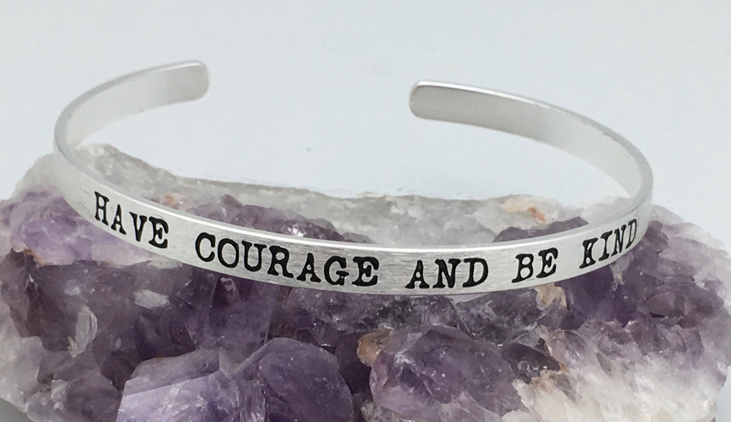 Matte Silver Affirmation Bangle Bracelet - Have Courage and Be Kind